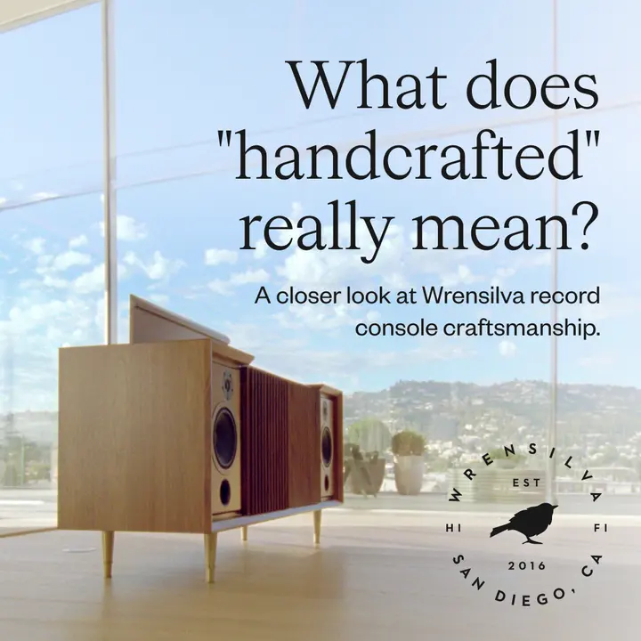 Wrensilva ad asking what handcrafted really means, with a walnut record console